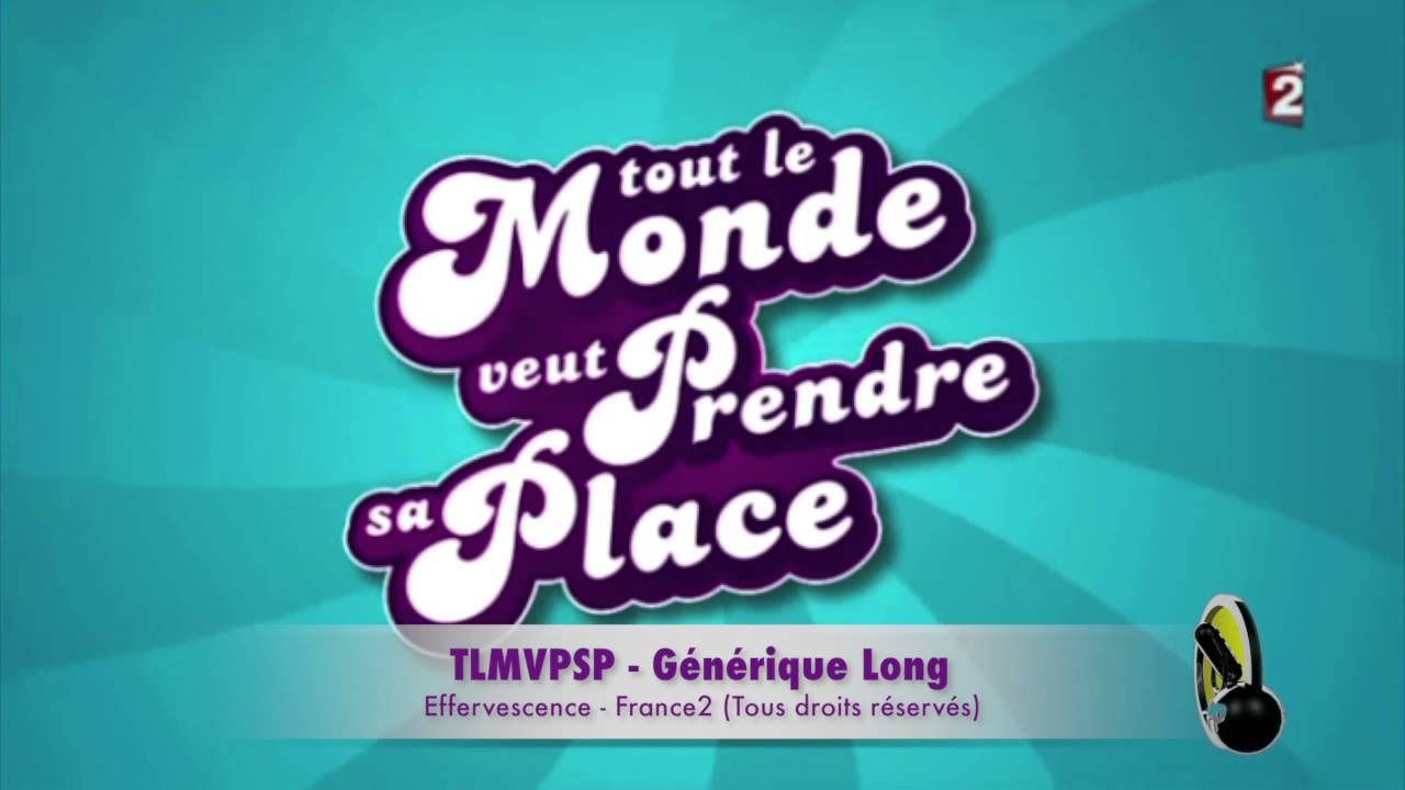 TOUT LE MONDE VEUT PRENDRE SA PLACE - Générique Long