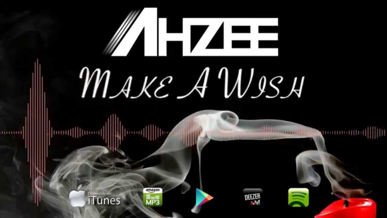 Ahzee - Make A Wish (Official Radio Edit)