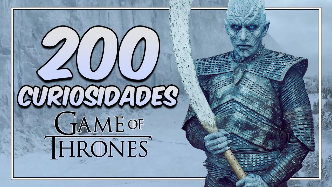 200 CURIOSIDADES DE GAME OF THRONES (JUEGO DE TRONOS)