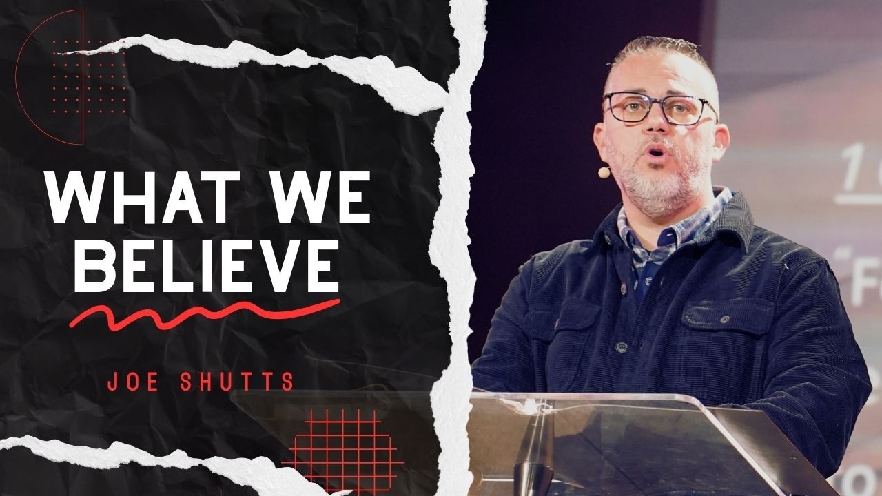 What Do Christians Believe? | Pastor Joe Shutts