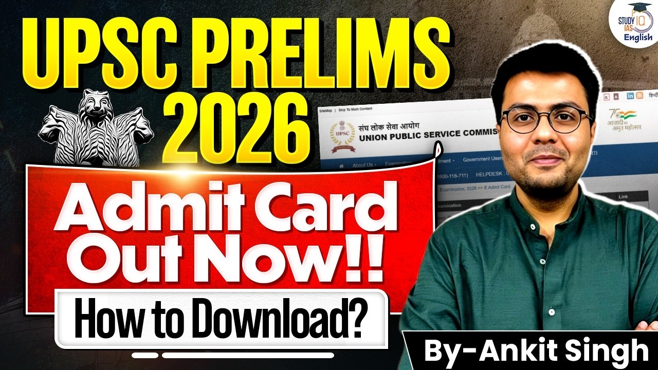 UPSC Prelims 2026 Admit Card Out Now! | How to Download? | StudyIQ IAS English