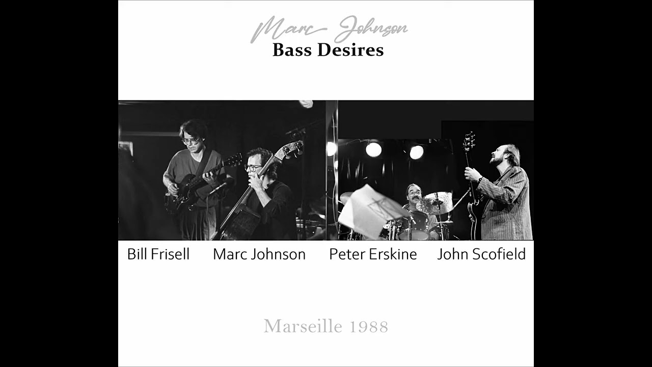 Bass Desires - Marc Johnson, John Scofield, Peter Erskine, Bill Frisell (1988) FM
