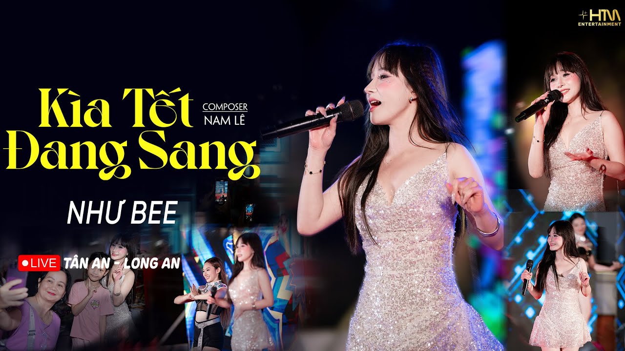 KÌA TẾT ĐANG SANG - NHƯ BEE | Biểu Diễn Tại TÂN AN - LONG AN