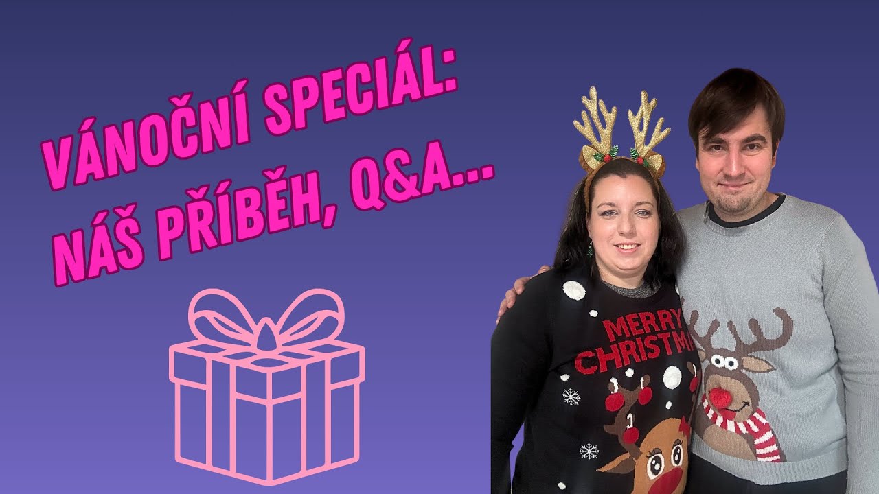 Vánoční speciál: Náš příběh, otázky a odpovědi...