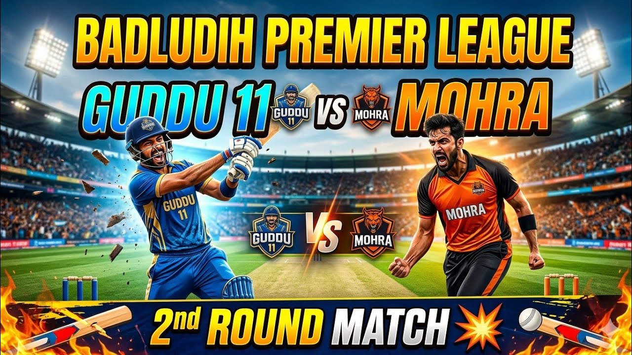 MOHRA VS GUDDU 11 - 2nd round match || BADLUDIH PREMIER LEAGUE