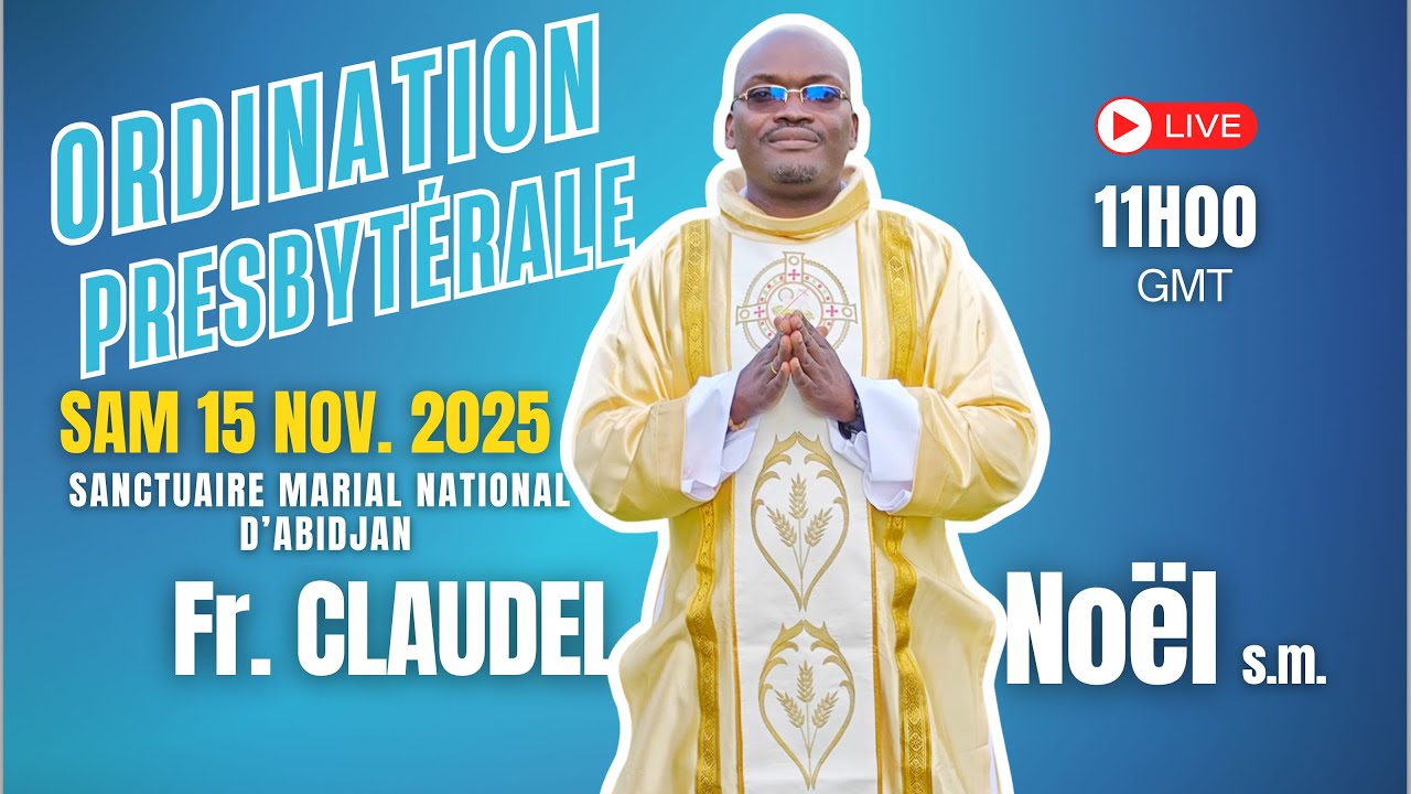 Ordination Presbytérale - Fr. Claudel Noël | Sam. 15 Nov 2025 Sanctuaire Marial National (Abidjan)