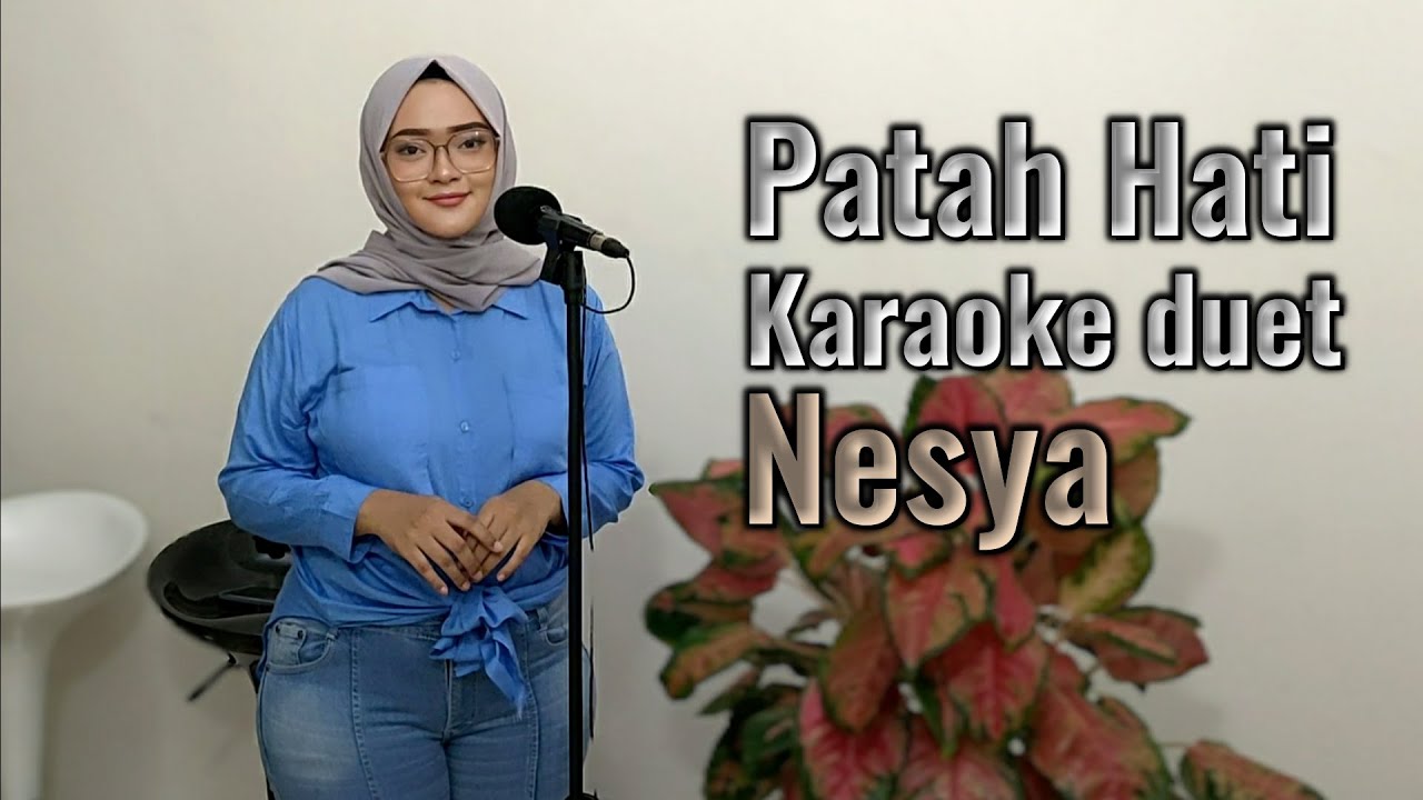 Patah Hati Karaoke duet Nesya @mudahkaraoke