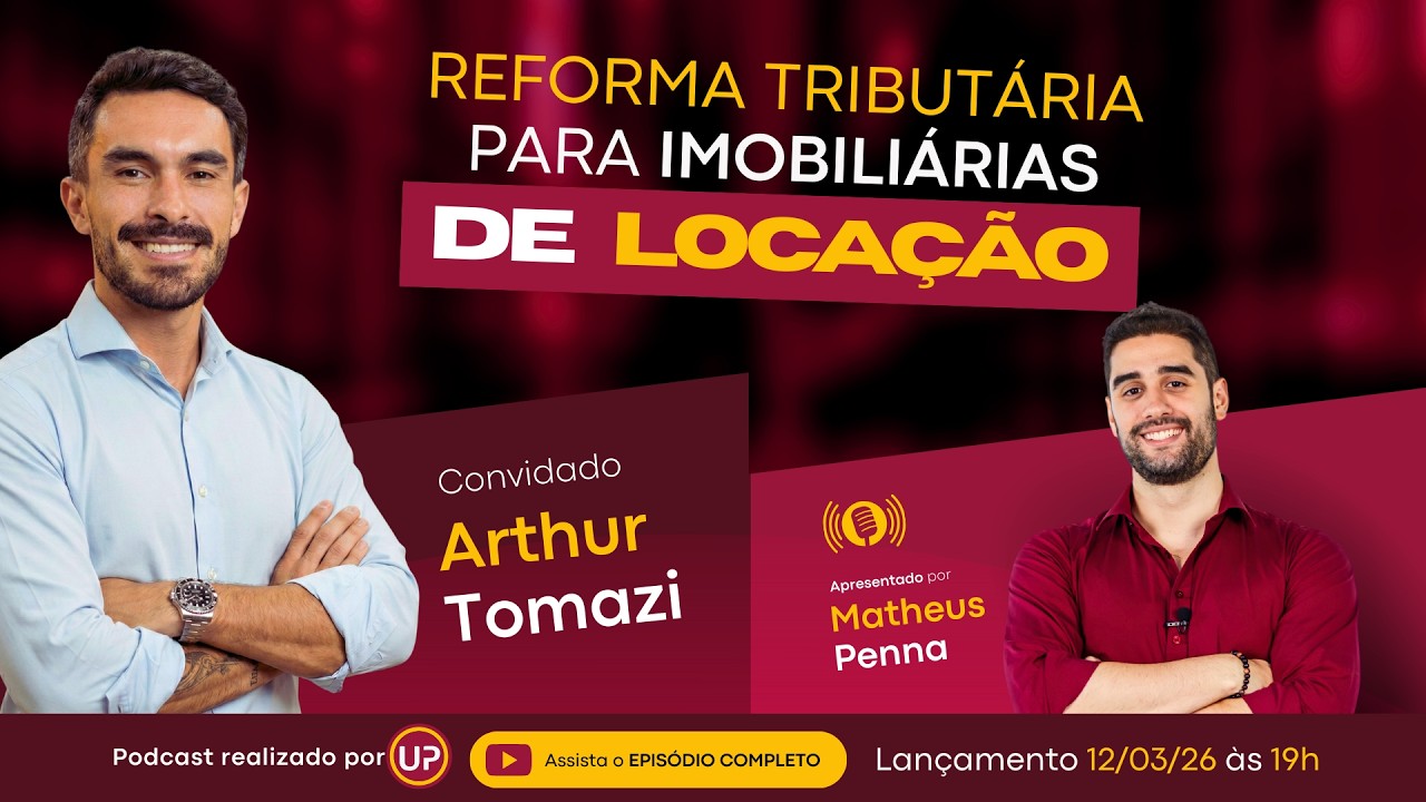 Podcast UP Estate - Reforma Tributária na Locação com Arthur Tomazi