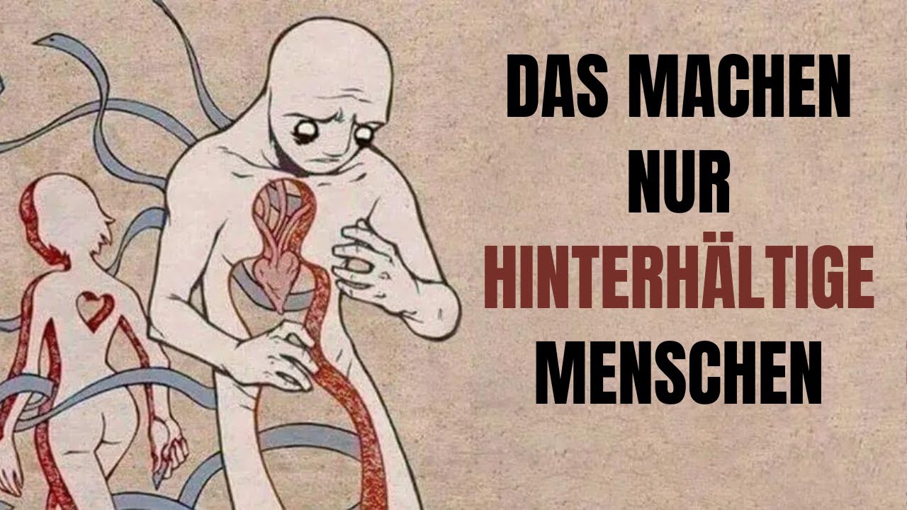 DAS tun nur falsche und hinterhältige Menschen, denen du unbedingt aus dem Weg gehen solltest!