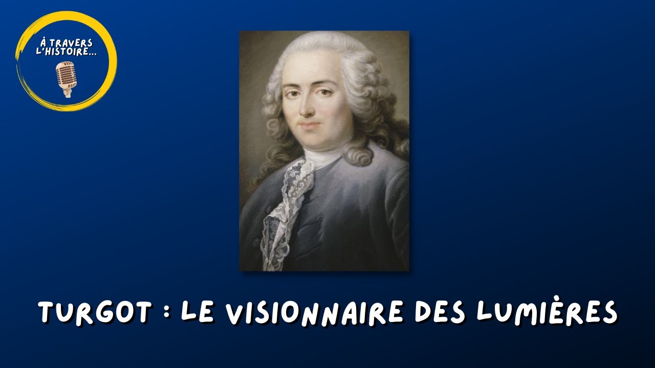 #25 Turgot : le visionnaire des Lumières - PODCAST