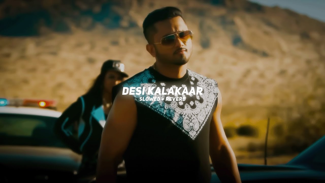 Desi Kalakaar (Slowed + Reverb) - Yo Yo Honey Singh | BARATO NATION