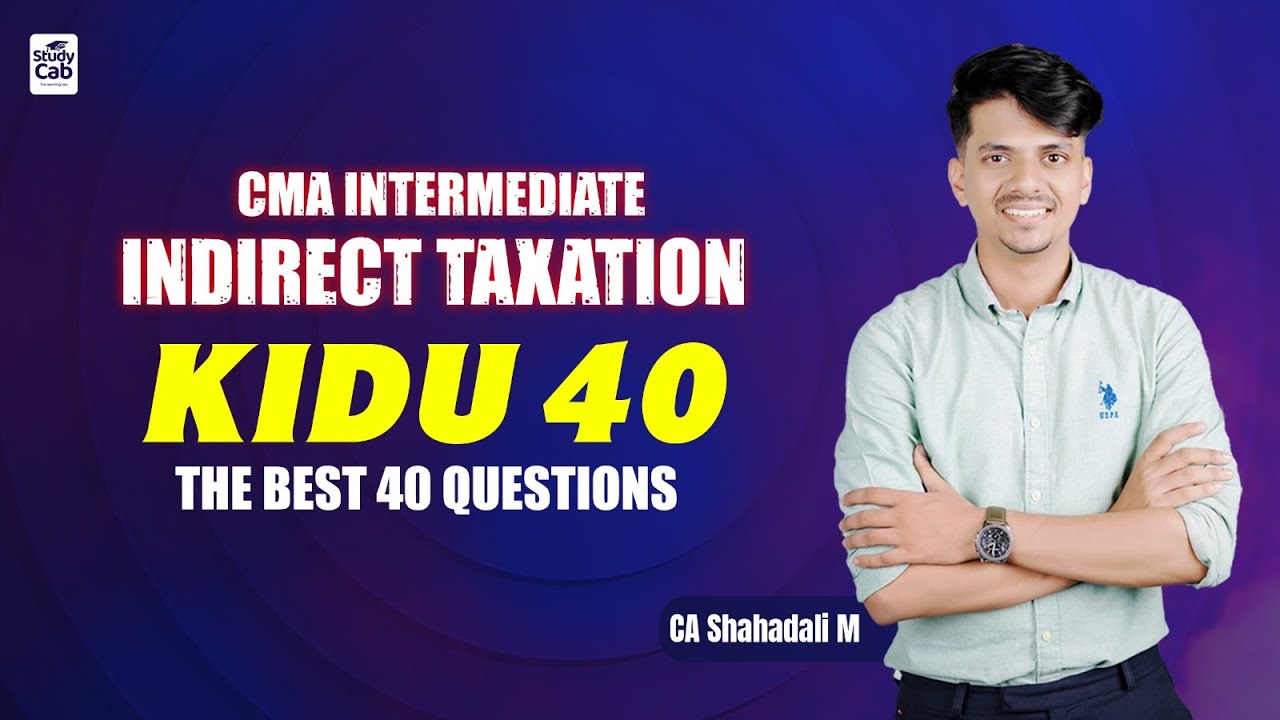 CMA INTER IDT | KIDU 40 | THE BEST 40 QUESTIONS