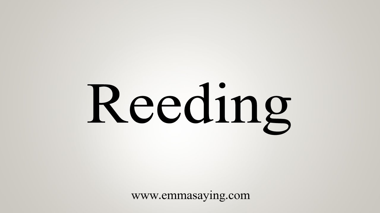 How To Say Reeding