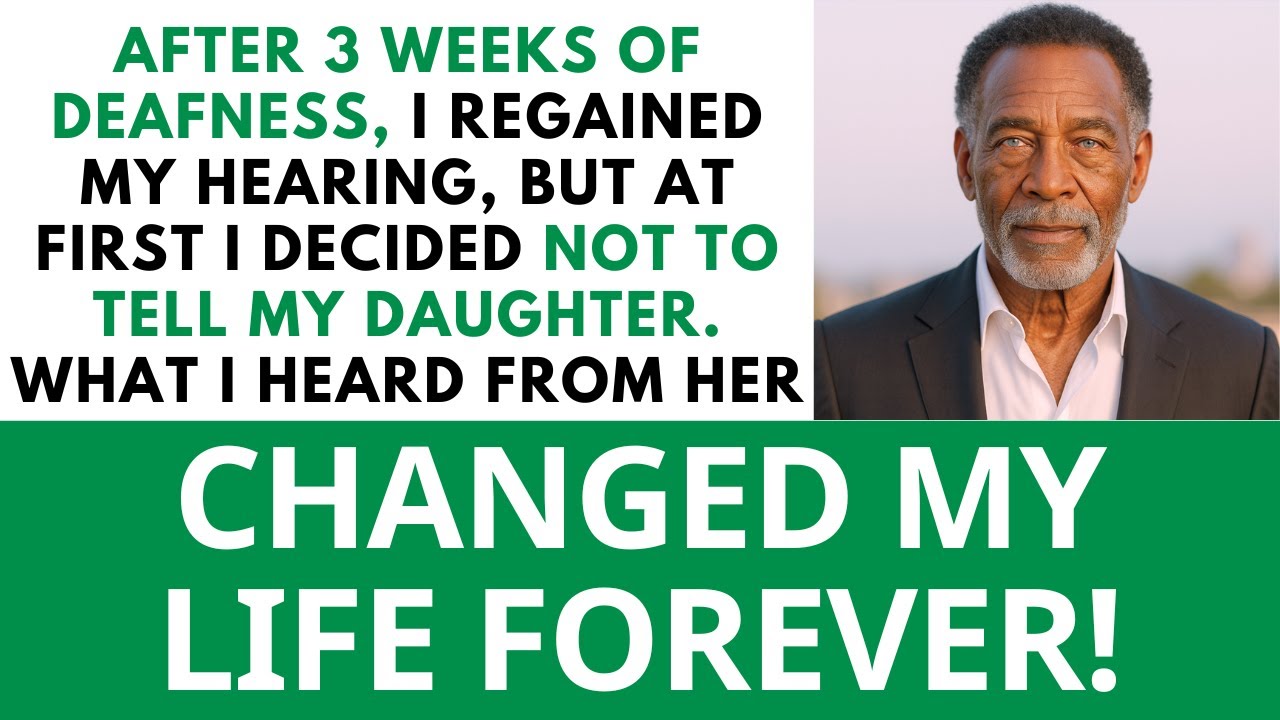 My Hearing Returned, But I Didn't Tell My Daughter About It. The First Thing She Said...
