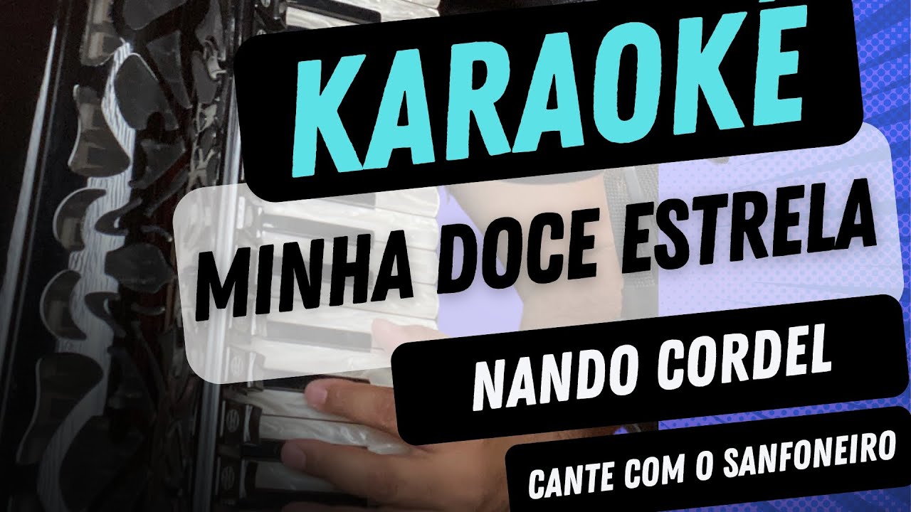 MINHA DOCE ESTRELA  / NANDO CORDEL Tom “E” (Karaokê) Léo Lima Sanfoneiro tocando ao vivo