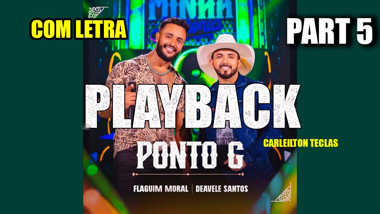PLAYBACK PONTO G - FLAGUIM MORAL E DEAVELE SANTOS - KARAOKÊ PONTO G - FLAGUIM MORAL E DEAVELE SANTOS