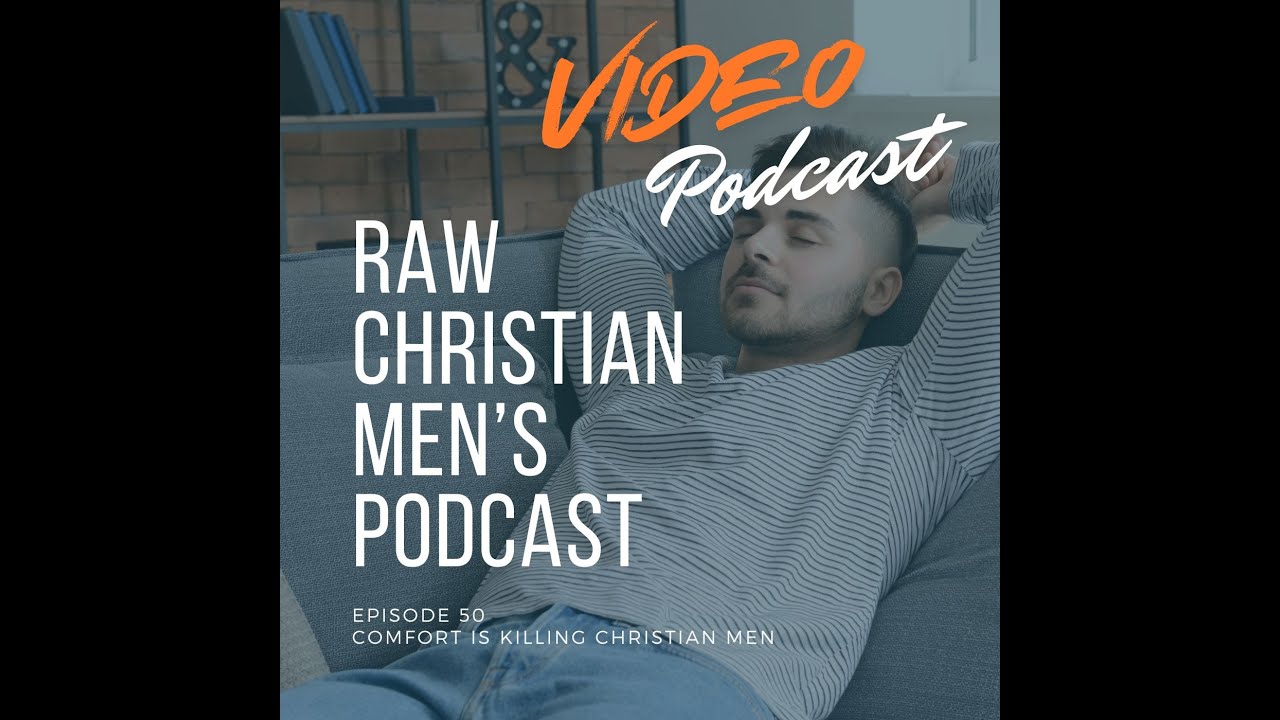 Comfort is Killing Christian Men
