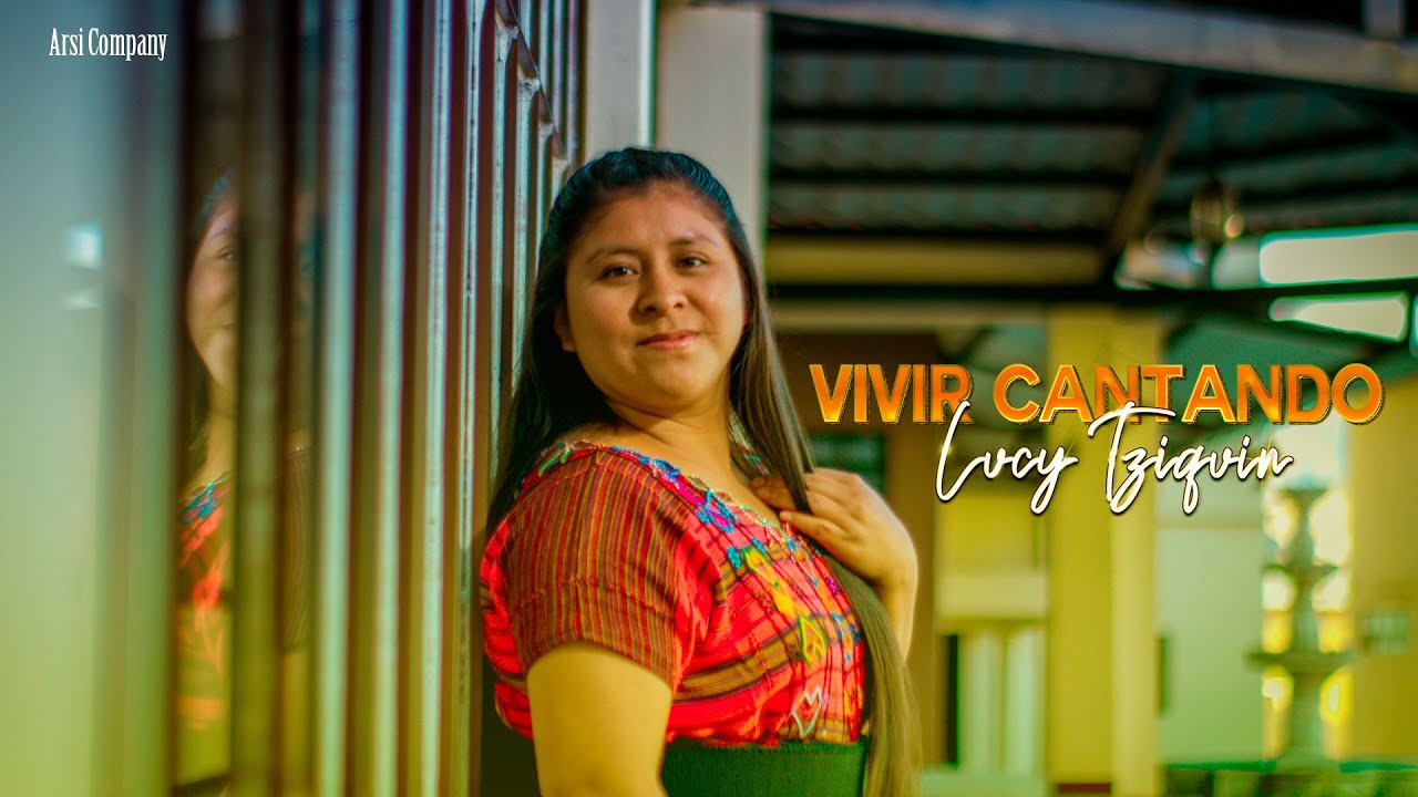 Vivir Cantando-Lucy Tziquín