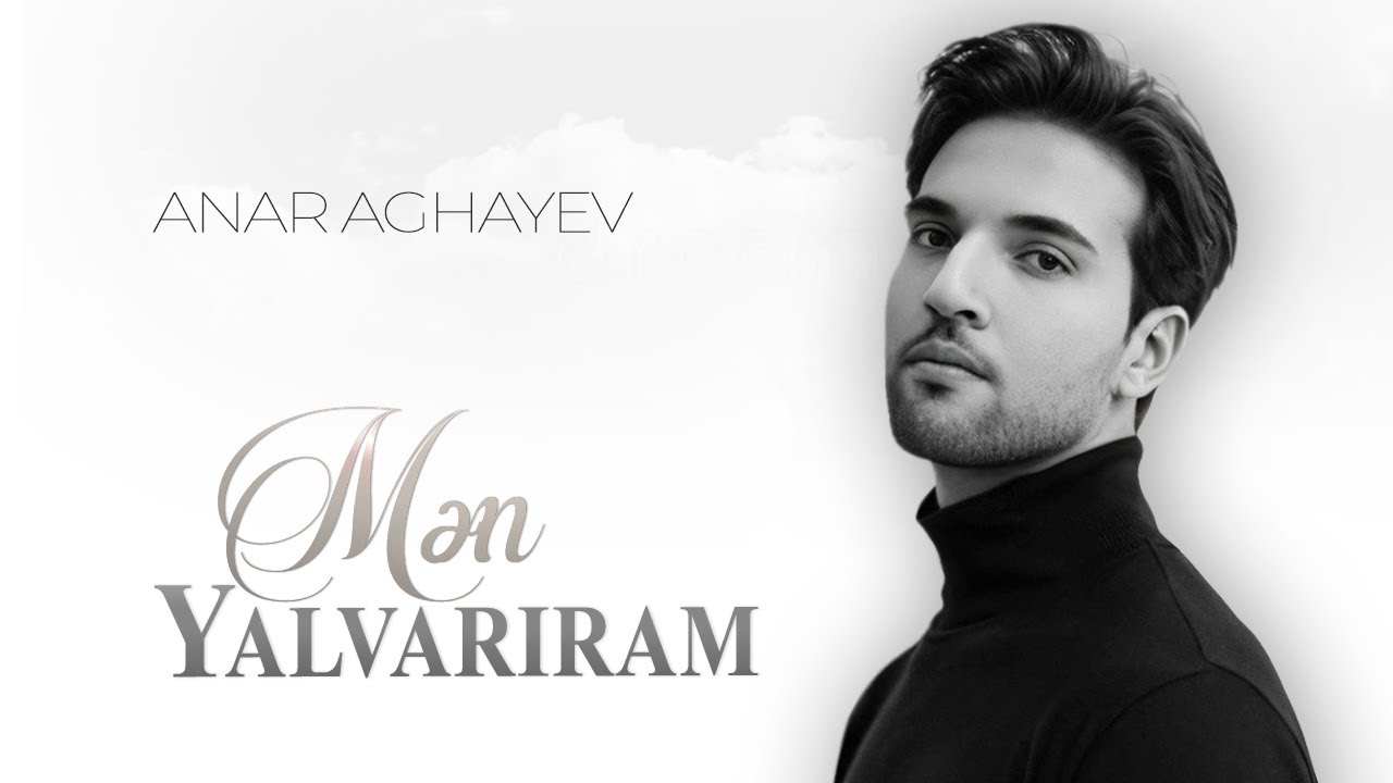 Mən Yalvarıram - Anar Ağayev (Official Lyric Video)