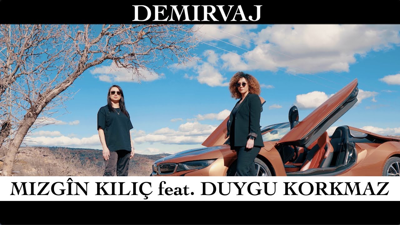 MIZGÎN KILIÇ feat. DUYGU KORKMAZ - DEMIRVAJ [Official Music Video]