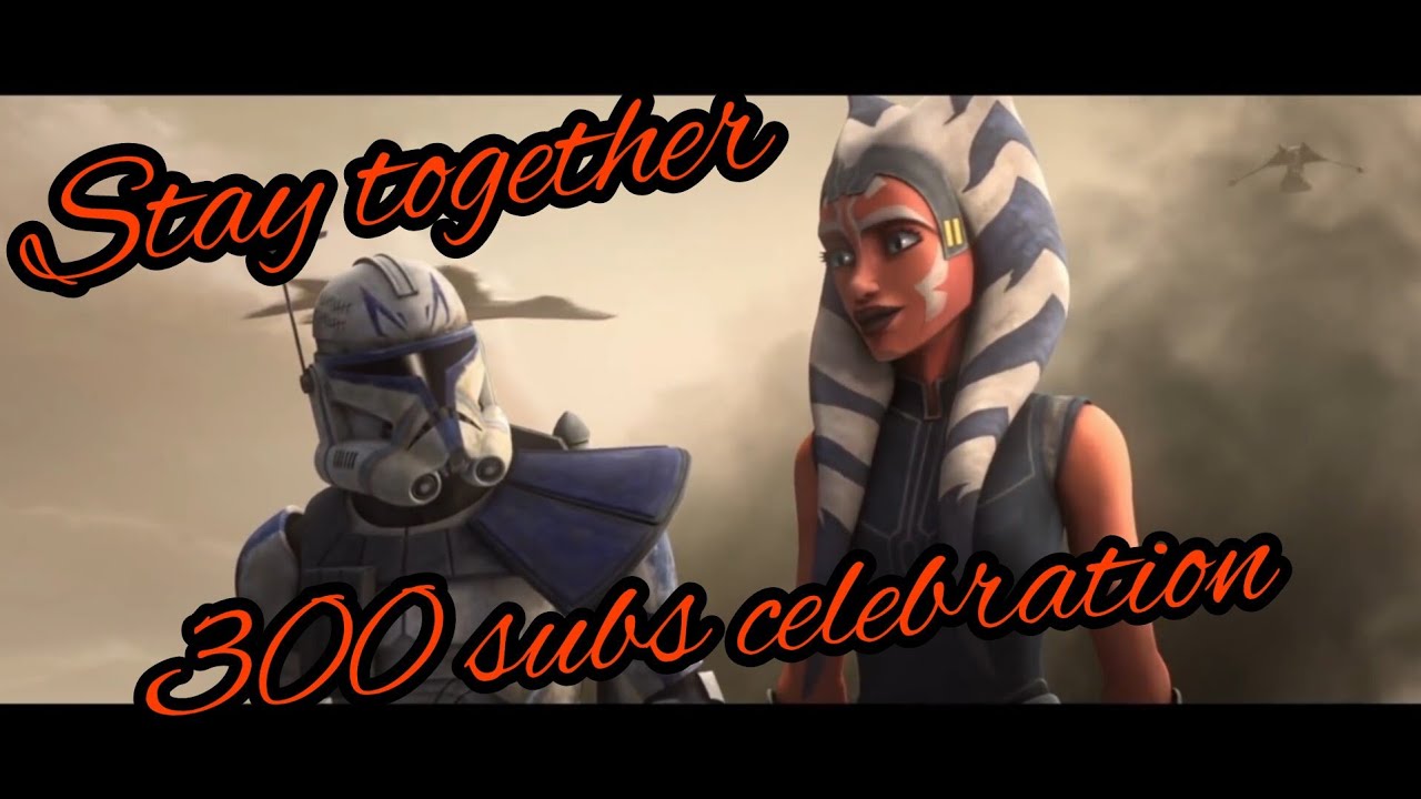 Ahsoka & Commander Rex - Stick Together (300 Subscriber Special - Subtitles)