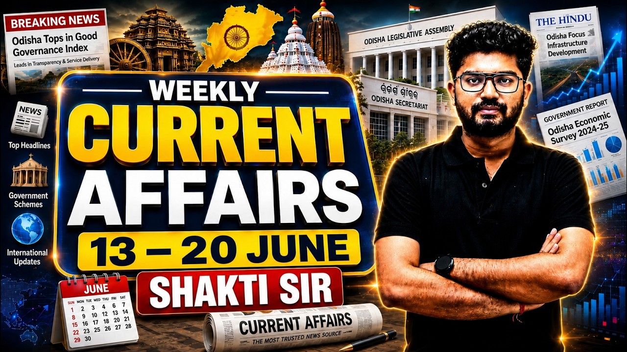 Weekly Current Affairs 2026|Odisha Current Affairs For PEO, Police SI, OSSC CGL, RI AMIN| Shakti Sir