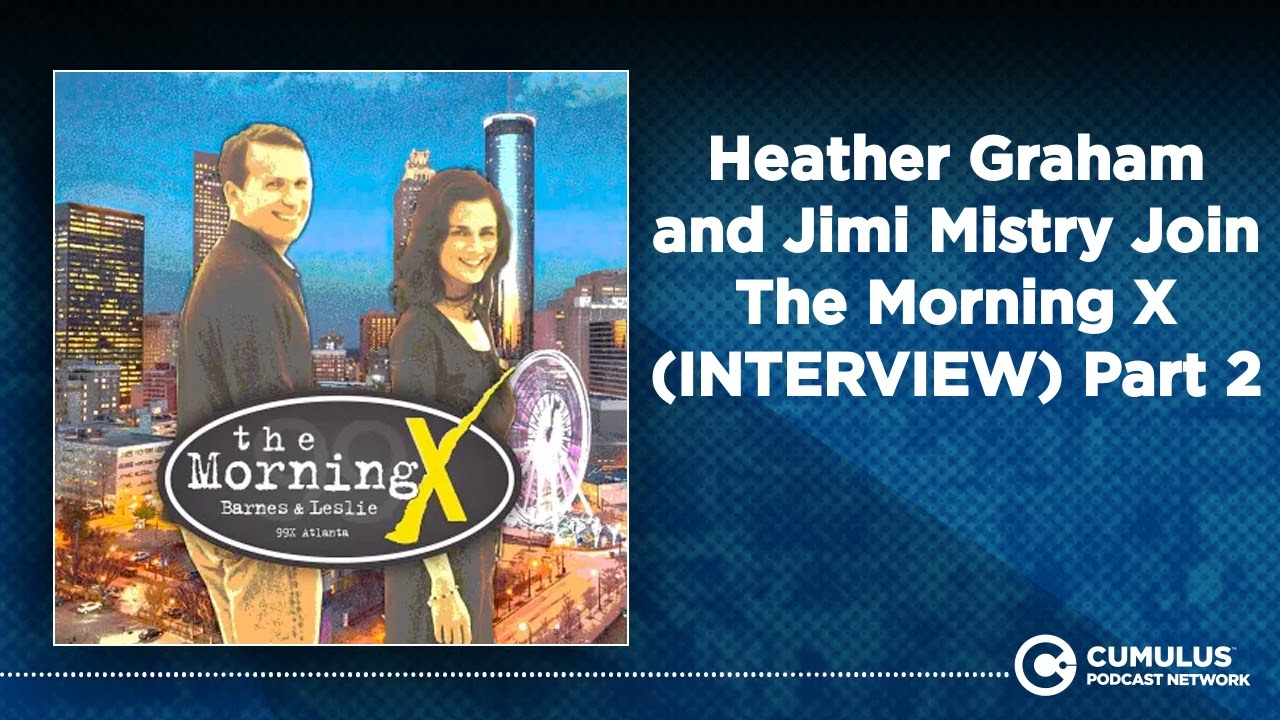 Heather Graham and Jimi Mistry Join The Morning X (INTERVIEW) Part 2 | The Morning X with Barnes...