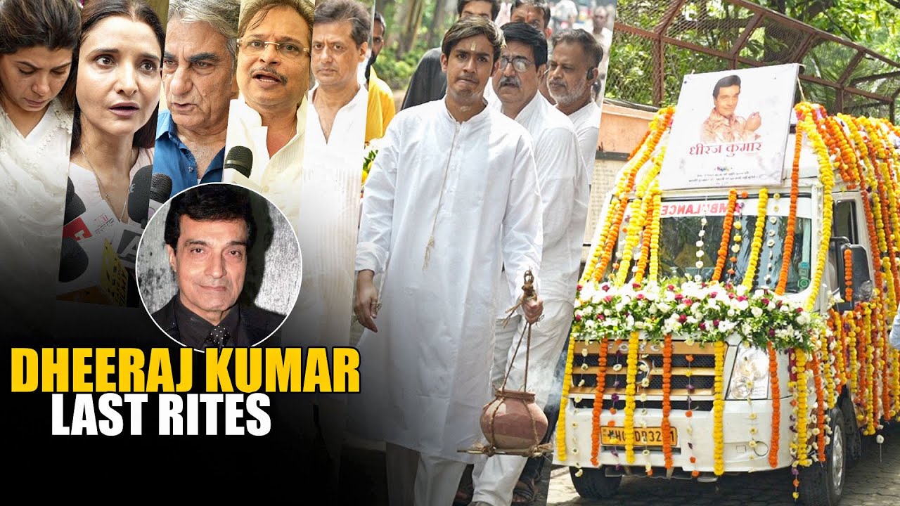 UNCUT- Dheeraj Kumar&rsquo;s Last Rites Live | Veteran Actor‑Producer&rsquo;s Final Journey (15&ndash;16 July 2025)