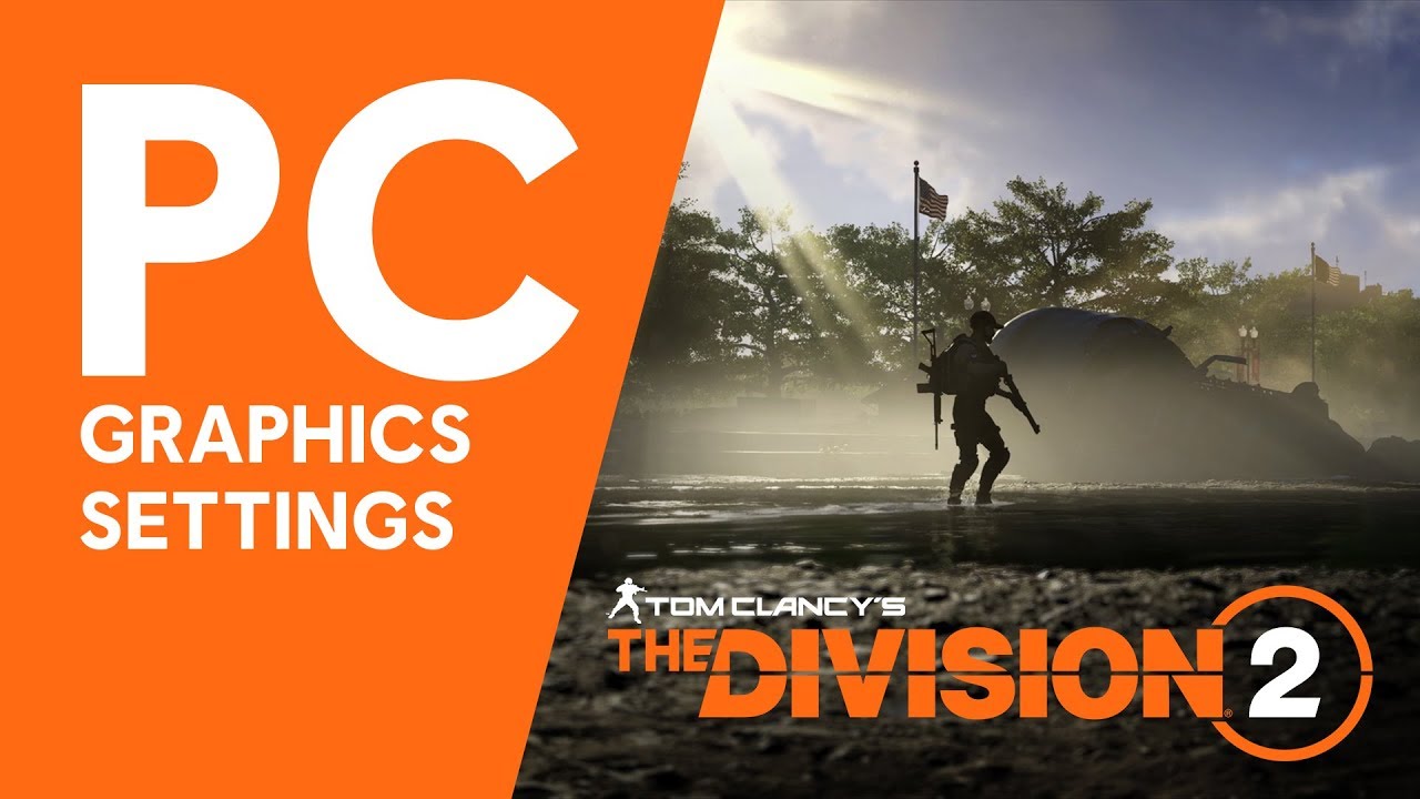 The Division 2: PC Graphics Settings