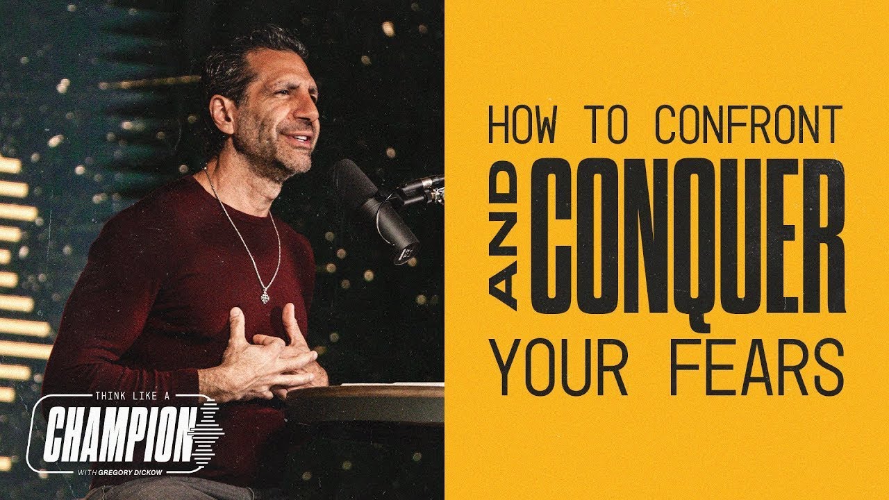 How to Confront & Conquer Your Fears | Think Like a Champion EP 02