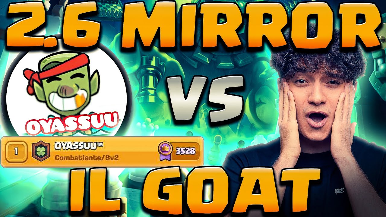 SFIDO OYASSUU IN MIRROR DI HOG 2.6! 😱 È POSSIBILE BATTERLO? - Clash Royale ITA