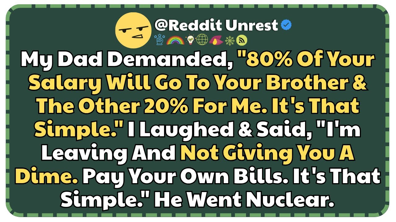 My Dad Demanded, “80% of Your Salary Will Go to Your Brother & The Other 20% For Me It’s That Simple