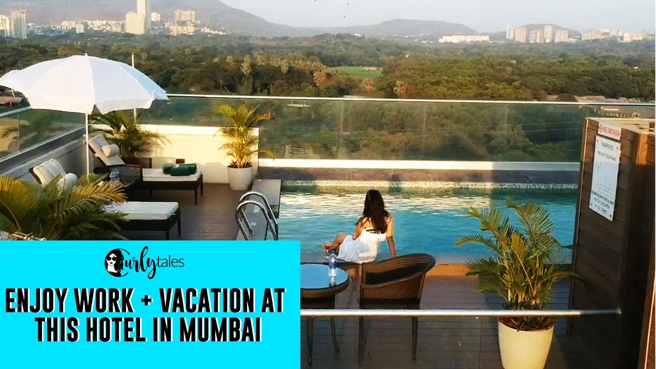 Work, Relax & Make The Most Of Your Business Trip At Fern Hotel In Mumbai | Curly Tales