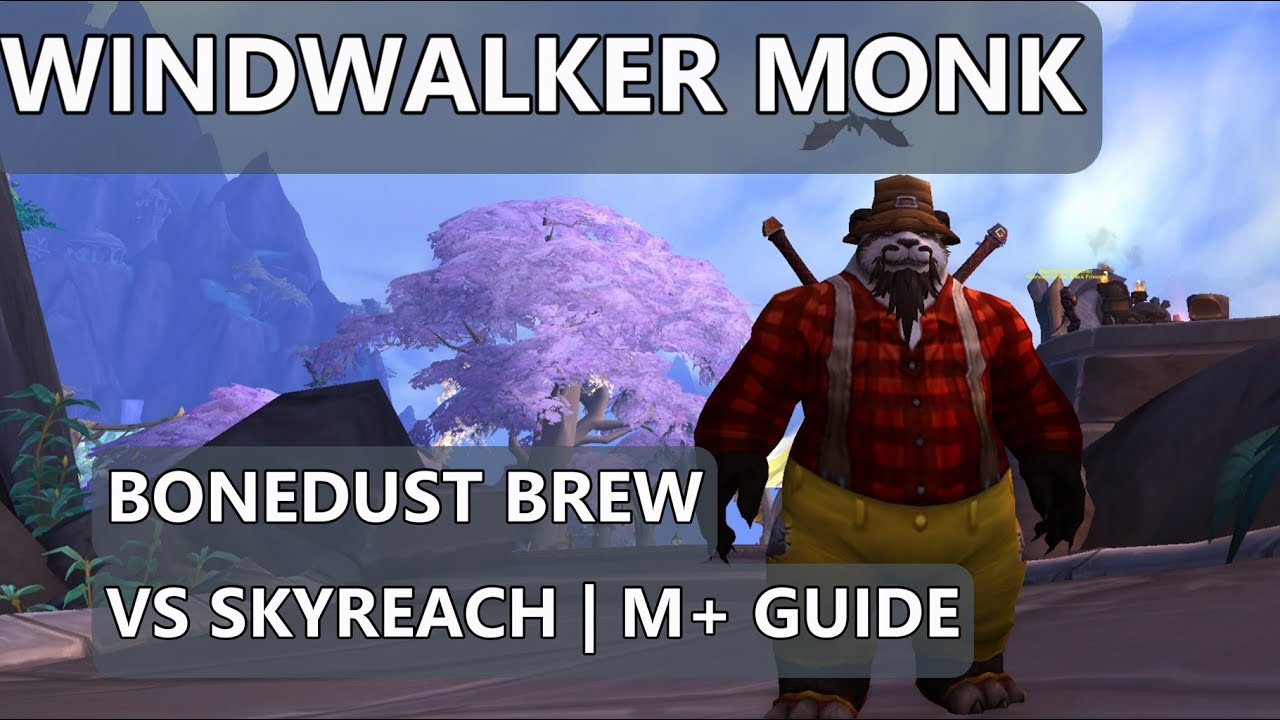 Windwalker Monk M+ Bonedust Brew Guide 10.0 Dragonflight | Talents/Prios/AOE/ST