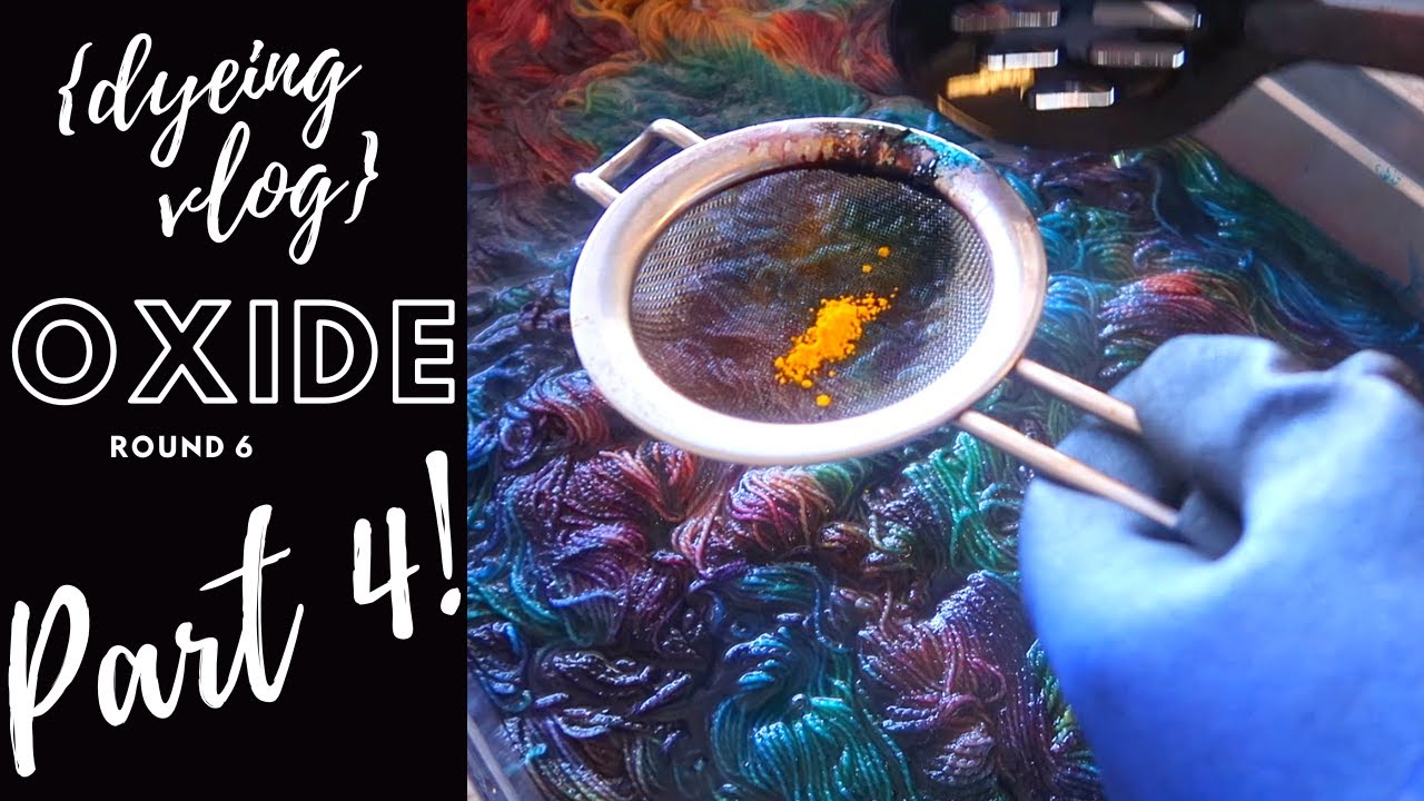 The {Yarn Dyeing} Vlog-OXIDE Round 6 PART 4 with Fiber for the People&reg;