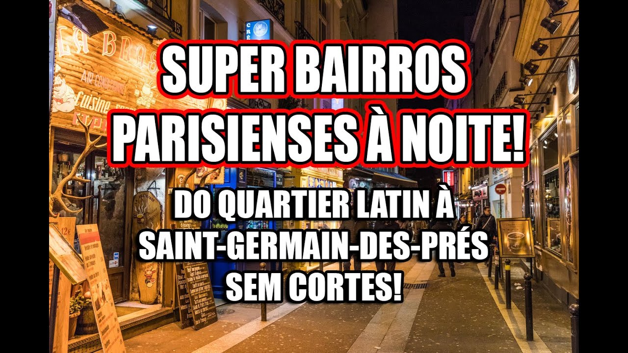DELICIOSO PASSEIO NOTURNO NUM DOS BAIRROS MAIS FAMOSOS DE PARIS - DO QUARTIER LATIN À SAINT-GERMAIN
