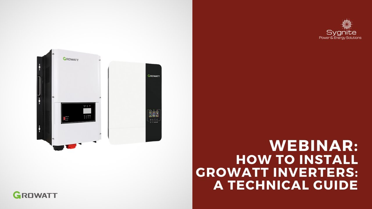 Sygnite Webinar: How to Install Growatt Inverters: A Technical Guide
