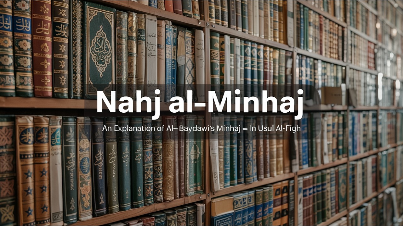 Nahj al-Minhaj: Intro to al-Baydawi's Minhaj: Lesson Two