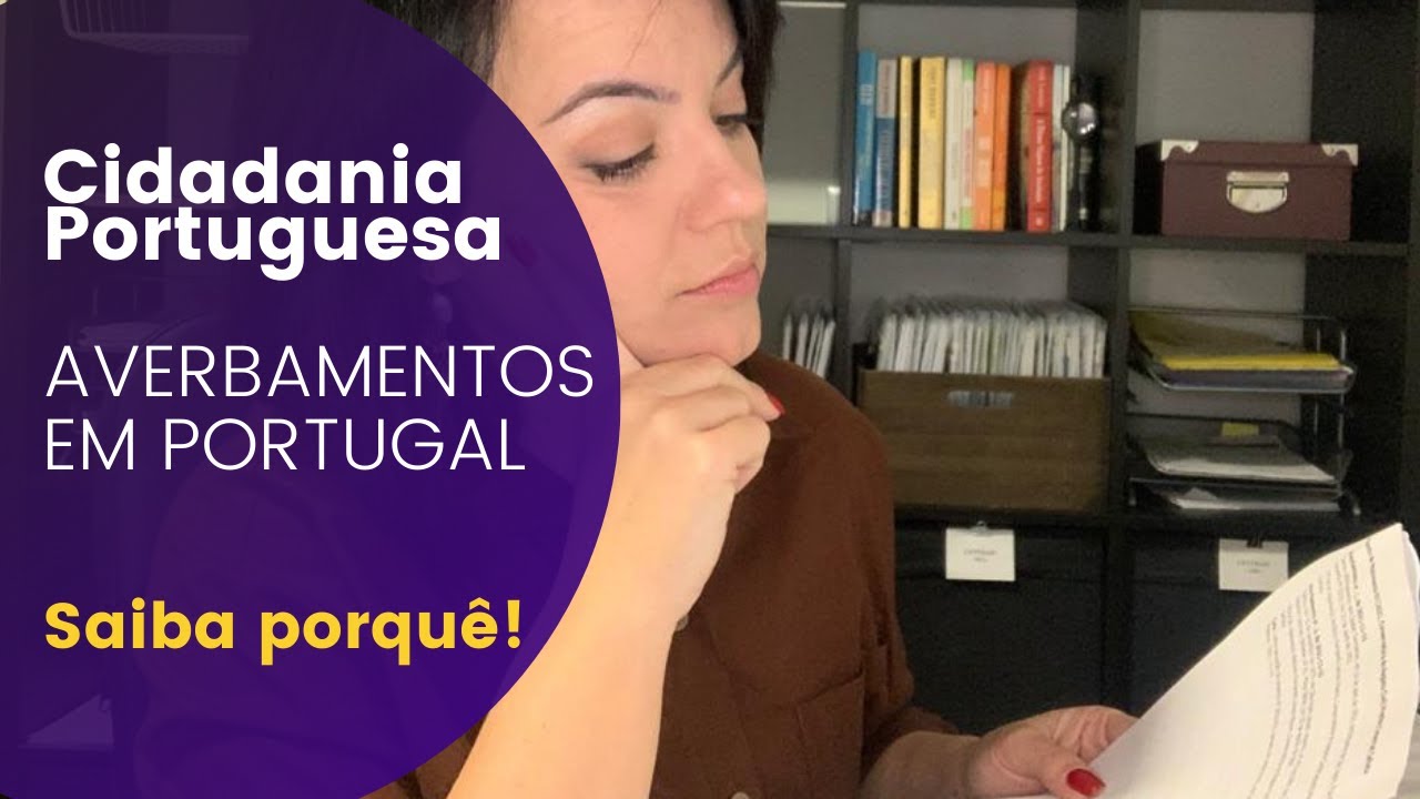 Cidadania Portuguesa - Averbamentos em Portugal, CIVILONLINE, e Registros dos Arquivos Distritais...