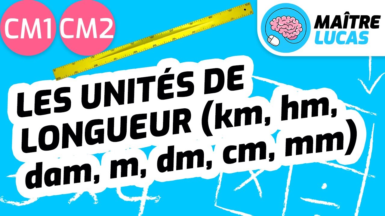 Unités de mesure de longueur CM1 - CM2 - Cycle 3 - Maths - Mathématiques - Grandeurs et mesures