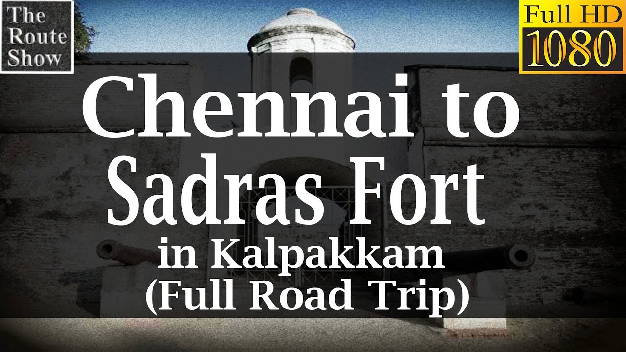 Drive to Sadras Fort, Kalpakkam from Chennai | Full Road Trip | Full HD Video