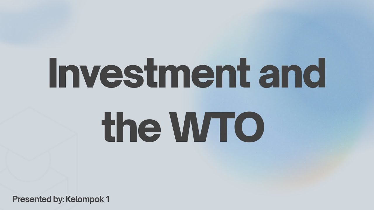Investments And The WTO : Presented By Kelompok 1
