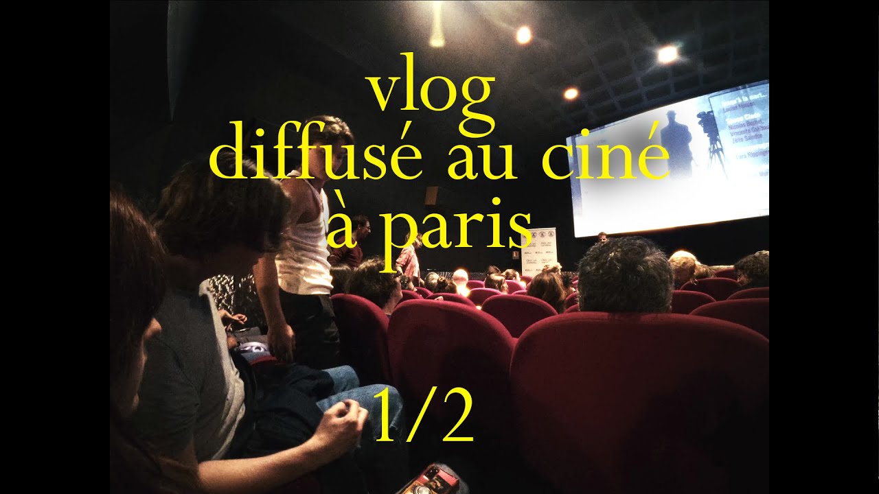 Notre film est diffusé à Paris (désolé pour ça) - vlog