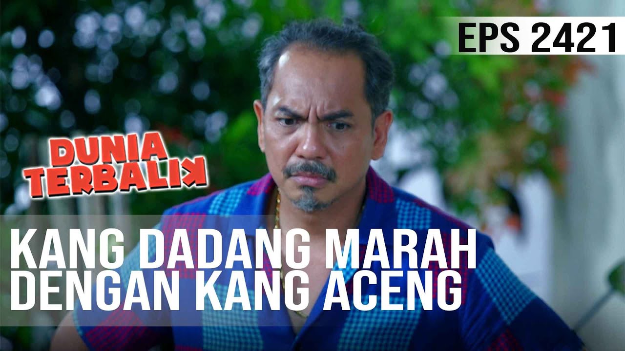 Dunia Terbalik - Kang Dadang Marah Dengan Kang Aceng Karena Masih Deketin Tukang Warung