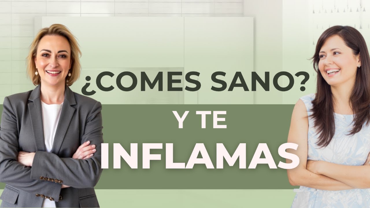 Comes sano pero ¿por qué te inflamas?