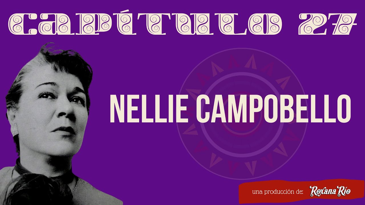 NELLIE CAMPOBELLO - BIOGRAFÍA CORTA Y OBRA