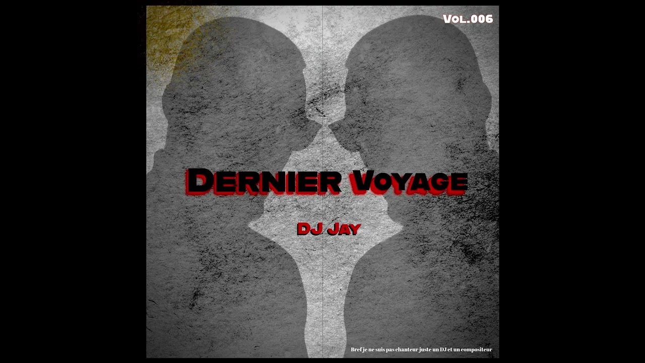 Dernier voyage - DJ Jay 