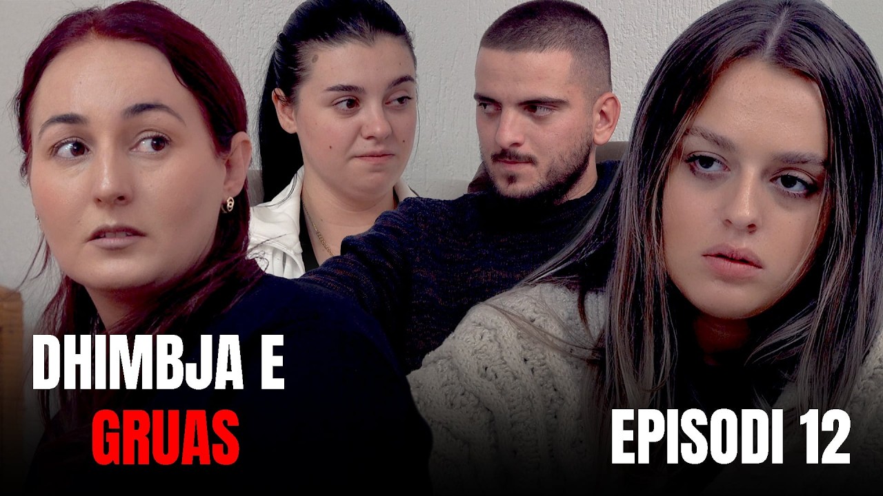 Dhimbja e Gruas - Episodi 12
