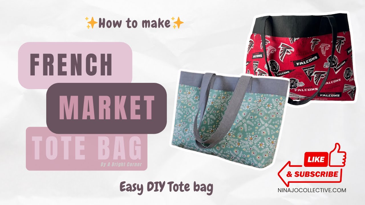 How to make the French Market Tote | Bag Making Tutorial | Free pattern | Easy to Sew and sell