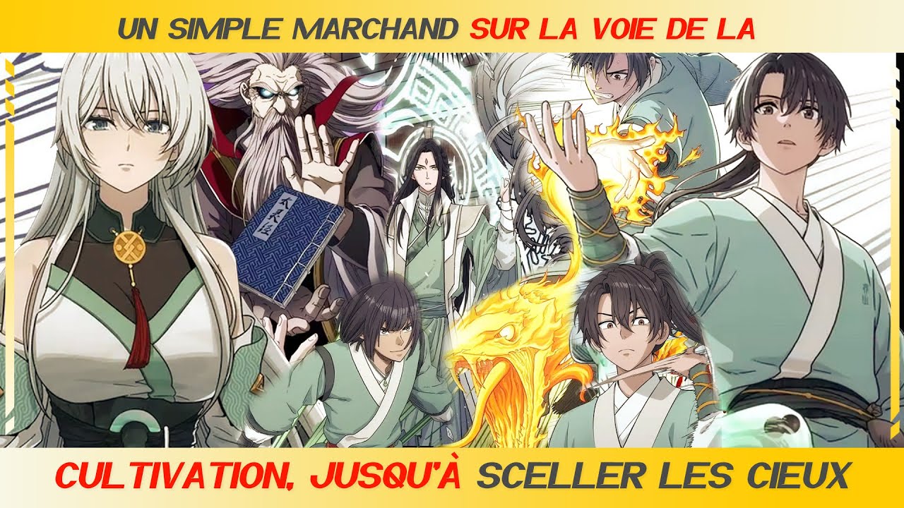 P2. UN SIMPLE MARCHAND SUR LA VOIE DE LA CULTIVATION… JUSQU’À SCELLER LES CIEUX !
